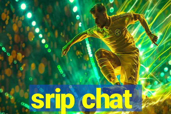 srip chat